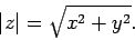 \begin{displaymath} \vert z\vert = \sqrt{x^2 + y^2}. \end{displaymath}