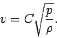 \begin{displaymath} v = C \sqrt{\frac{p}{\rho}}. \end{displaymath}