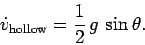 \begin{displaymath}
\dot{v}_{\rm hollow} = \frac{1}{2} g \sin\theta.
\end{displaymath}