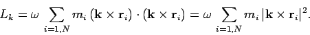 \begin{displaymath}
L_k = \omega  \sum_{i=1,N} m_i 
({\bf k}\times {\bf r}_i)\...
...mega  \sum_{i=1,N} m_i 
\vert{\bf k}\times {\bf r}_i\vert^2.
\end{displaymath}
