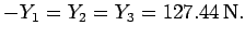 $-Y_1=Y_2=Y_3=127.44 
{\rm N}.$
