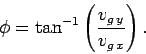 \begin{displaymath}
\phi = \tan^{-1} \left(\frac{v_{g y}}{v_{g x}}\right).
\end{displaymath}