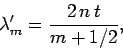 \begin{displaymath}
\lambda_m' = \frac{2\,n\,t}{m+1/2},
\end{displaymath}