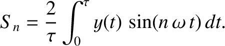 $\displaystyle S_n = \frac{2}{\tau}\int_0^\tau y(t)\,\sin(n\,\omega\,t)\,dt.$