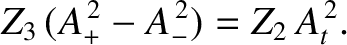 $\displaystyle Z_3\,(A_+^{\,2}-A_-^{\,2}) = Z_2\,A_t^{\,2}.$
