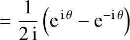 $\displaystyle = \frac{1}{2\,{\rm i}}\left({\rm e}^{\,{\rm i}\,\theta}-{\rm e}^{-{\rm i}\,\theta}\right)$