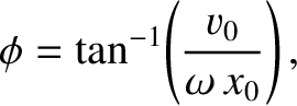 $\displaystyle \phi =\tan^{-1}\!\left(\frac{v_0}{\omega\,x_0}\right),$