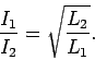 \begin{displaymath}
\frac{I_1}{I_2} = \sqrt{\frac{L_2}{L_1}}.
\end{displaymath}