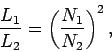 \begin{displaymath}
\frac{L_1}{L_2} = \left(\frac{N_1}{N_2}\right)^2,
\end{displaymath}