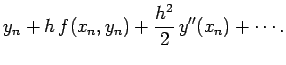 $\displaystyle y_n + h\,f(x_n,y_n) + \frac{h^2}{2}\,y''(x_n)+\cdots.$