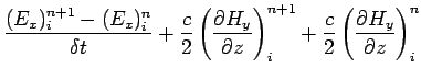 $\displaystyle \frac{(E_x)_i^{n+1}-(E_x)_i^n}{\delta t} +\frac{c}{2}\left(\frac{...
...z}\right)_i^{n+1}
+ \frac{c}{2}\left(\frac{\partial H_y}{\partial z}\right)_i^n$
