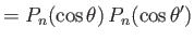 $\displaystyle = P_n(\cos\theta)\,P_n(\cos\theta')$