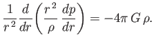$\displaystyle \frac{1}{r^{\,2}}\frac{d}{dr}\!\left(\frac{r^{\,2}}{\rho}\,\frac{dp}{dr}\right) = -4\pi\,G\,\rho.$