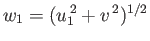 $ w_1=(u_1^{\,2}+v^{\,2})^{1/2}$