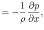 $\displaystyle = -\frac{1}{\rho}\,\frac{\partial p}{\partial x},$