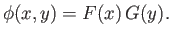 $\displaystyle \phi(x,y)= F(x)\,G(y).$