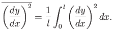 $\displaystyle \overline{\left(\frac{dy}{dx}\right)^2}=\frac{1}{l}\int_0^l\left(\frac{dy}{dx}\right)^2 dx.$