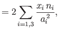 $\displaystyle = 2\sum_{i=1,3}\frac{x_i\,n_i}{a_i^{\,2}},$