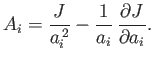 $\displaystyle A_i = \frac{J}{a_i^{\,2}}-\frac{1}{a_i}\,\frac{\partial J}{\partial a_i}.$