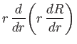 $\displaystyle r\,\frac{d}{dr}\!\left(r\,\frac{dR}{dr}\right)$