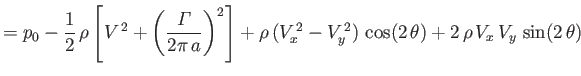 $\displaystyle = p_0-\frac{1}{2}\,\rho\left[V^{\,2}+\left(\frac{{\mit\Gamma}}{2\...
...ho\,(V_x^{\,2}-V_y^{\,2})\,\cos(2\,\theta) + 2\,\rho\,V_x\,V_y\,\sin(2\,\theta)$