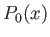 $\displaystyle P_0(x)$