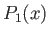 $\displaystyle P_1(x)$