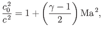 $\displaystyle \frac{c_0^{\,2}}{c^{\,2}} = 1+\left(\frac{\gamma-1}{2}\right){\rm Ma}^{\,2},$