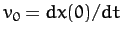 $v_0 = dx(0)/dt$