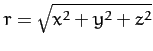 $r=\sqrt{x^2+y^2+z^2}$