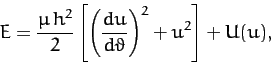 \begin{displaymath}
E = \frac{\mu\,h^2}{2}\left[\left(\frac{du}{d\vartheta}\right)^2 + u^2\right] + U(u),
\end{displaymath}