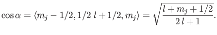 $\displaystyle \cos\alpha=\langle m_j-1/2, 1/2\vert l+1/2, m_j\rangle = \sqrt{\frac{l+m_j+1/2}{2\,l+1}}.$