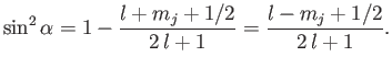 $\displaystyle \sin^2\alpha = 1 - \frac{l+m_j+1/2}{2\,l+1} = \frac{l-m_j+1/2}{2\,l+1}.$