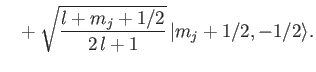 $\displaystyle \phantom{=}+ \sqrt{\frac{l+m_j+1/2}{2\,l+1}} \,\vert m_j+1/2, -1/2\rangle.$