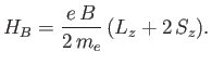 $\displaystyle H_B = \frac{e\, B}{2\, m_e}\, (L_z + 2\, S_z).$