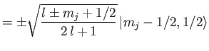$\displaystyle = \pm \sqrt{\frac{l\pm m_j +1/2}{2\,l+1}}\, \vert m_j-1/2, 1/2\rangle$