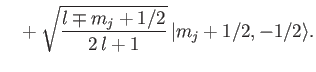 $\displaystyle \phantom{=}+\sqrt{\frac{l\mp m_j+1/2}{2\,l+1}}\, \vert m_j+1/2, -1/2\rangle.$