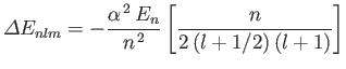 $\displaystyle {\mit\Delta}E_{nlm} = -\frac{\alpha^{\,2}\,E_n}{n^{\,2}}\left[\frac{n}{2\,(l+1/2)\,(l+1)}\right]
$