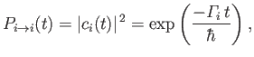 $\displaystyle P_{i\rightarrow i} (t) = \vert c_i(t)\vert^{\,2} = \exp\left(\frac{-{\mit\Gamma}_i\,t}{ \hbar}\right),$