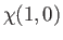 $\displaystyle \chi(1,0)$