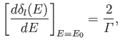 $\displaystyle \left[\frac{d \delta_l(E)}{d E} \right]_{E=E_0} = \frac{2}{{\mit\Gamma}},$