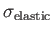 $\displaystyle \sigma_{\rm elastic}$