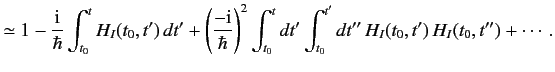 $\displaystyle \simeq 1 - \frac{\rm i}{\hbar} \int_{t_0}^t H_I(t_0, t')\,dt' + \...
...\int_{t_0}^t dt' \int_{t_0}^{t'} dt''\, H_I(t_0, t' )\,H_I(t_0, t'' ) + \cdots.$