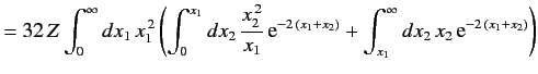 $\displaystyle = 32\,Z\int_0^\infty d x_1\,x_1^{\,2}\left(\int_0^{x_1} d x_2\,\f...
...e}^{-2\,(x_1+x_2)} +\int_{x_1}^\infty dx_2\,x_2\,{\rm e}^{-2\,(x_1+x_2)}\right)$