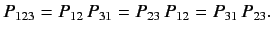 $\displaystyle P_{123} = P_{12}\,P_{31}=P_{23}\,P_{12}=P_{31}\,P_{23}.$