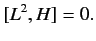 $\displaystyle [L^2, H] = 0.$