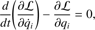 $\displaystyle \frac{d}{dt}\!\left(\frac{\partial {\cal L}}{\partial \skew{3}\dot{q}_i}\right) -\frac{\partial {\cal L}}{\partial q_i} =0,$