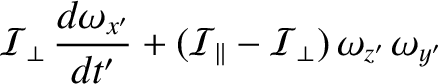 $\displaystyle {\cal I}_\perp\,\frac{d\omega_{x'}}{dt'} + ({\cal I}_{\parallel}-{\cal I}_{\perp})\,\omega_{z'}\,\omega_{y'}$