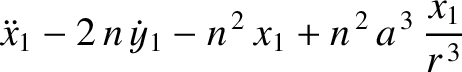 $\displaystyle \ddot{x}_1-2\,n\,\dot{y}_1-n^{\,2}\,x_1 +n^{\,2}\,a^{\,3}\,\frac{x_1}{r^{\,3}}$