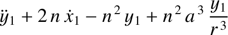 $\displaystyle \ddot{y}_1+2\,n\,\dot{x}_1-n^{\,2}\,y_1 +n^{\,2}\,a^{\,3}\,\frac{y_1}{r^{\,3}}$